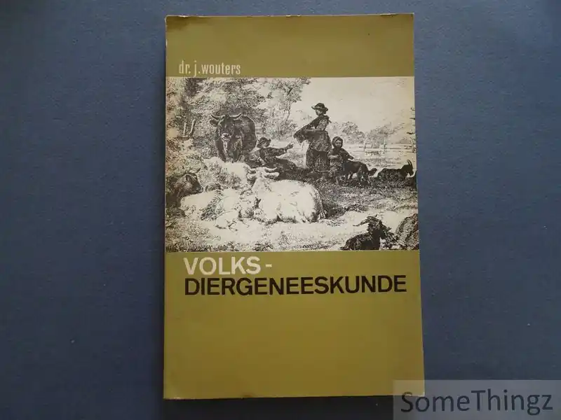 Nu Kopen Volksdiergeneeskunde. - Wouters, J. en Wouters, Edwin (ills.)