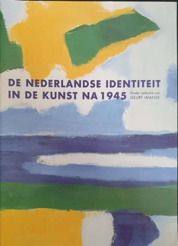 Gereduceerde Prijs De Nederlandse identiteit in de kunst na 1945 - Imanse, Geurt