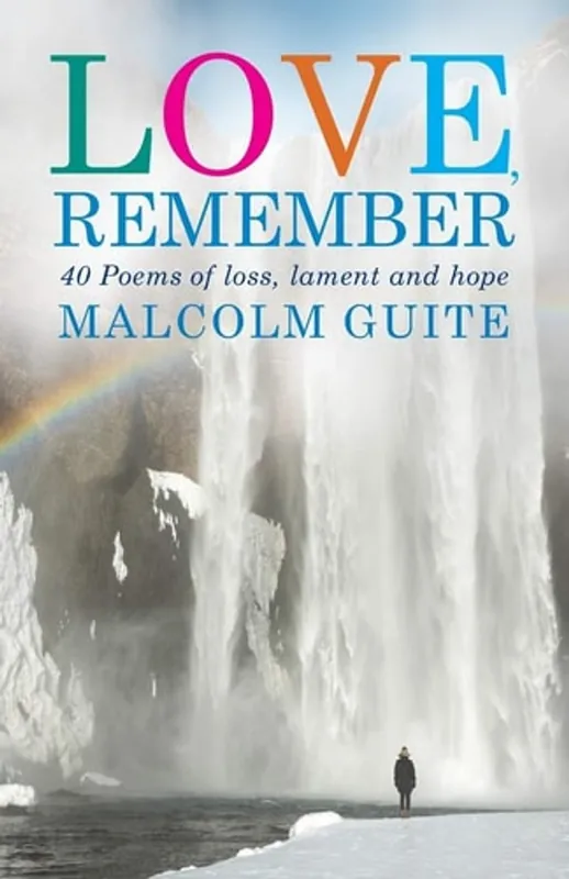 Love, Remember - Malcolm Guite Favoriet