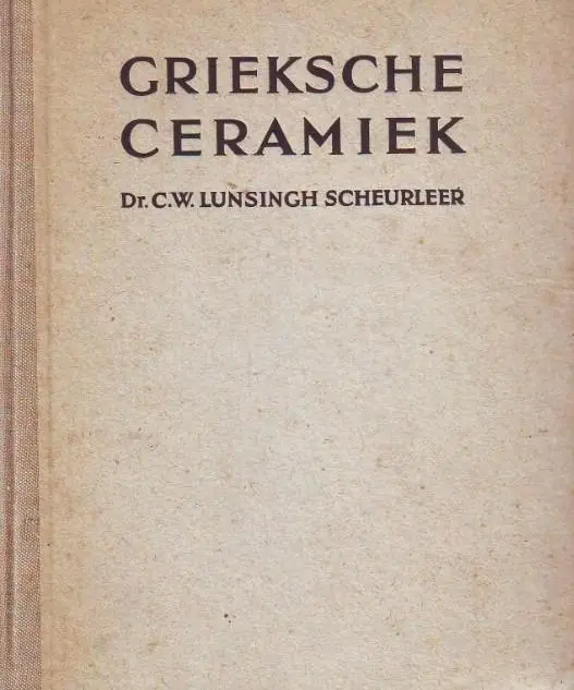 GRIEKSCHE CERAMIEK - Lunsingh Scheurleer, C.W. Beperkte Voorraad