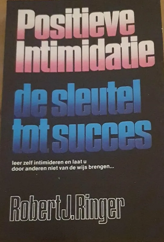 Positieve intimidatie - Robert J.Ringer Hoge Kwaliteit