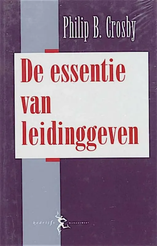 Gereduceerde Prijs De essentie van leidinggeven - Philip B. Crosby