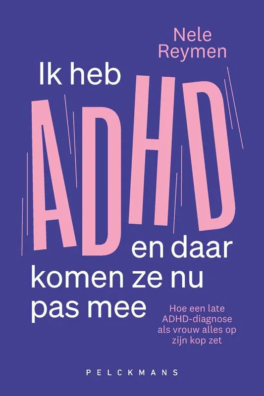 Superprijs Ik heb ADHD en daar komen ze nu pas mee / Druk 1