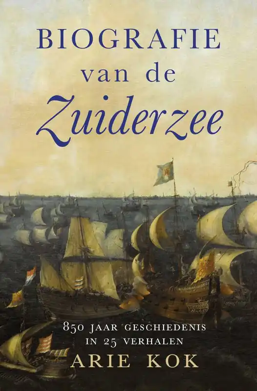 Biografie van de Zuiderzee / Druk 7 Seizoensaanbieding