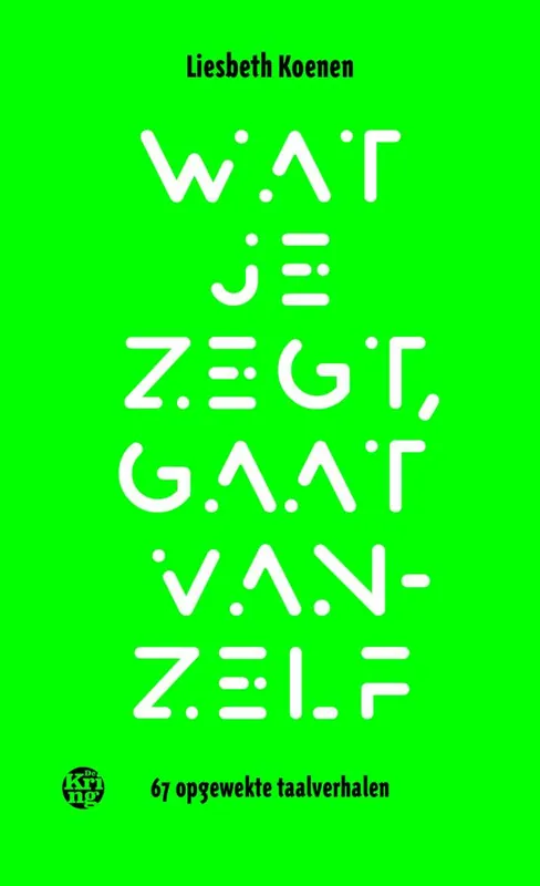 Wat je zegt, gaat vanzelf / Druk 2 (Heruitgave) Beste Prijs