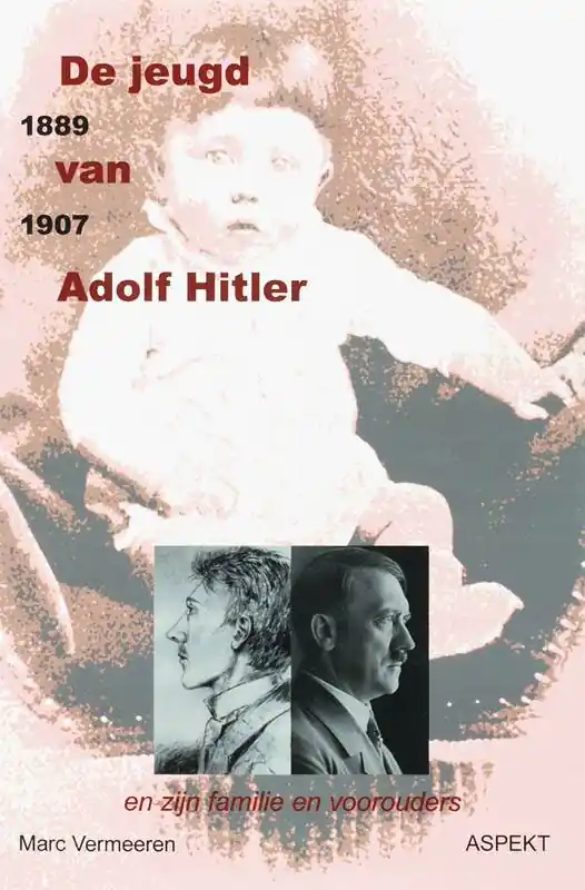 Beperkt Aanbod De jeugd van Adolf Hitler 1889-1907 / Druk 1