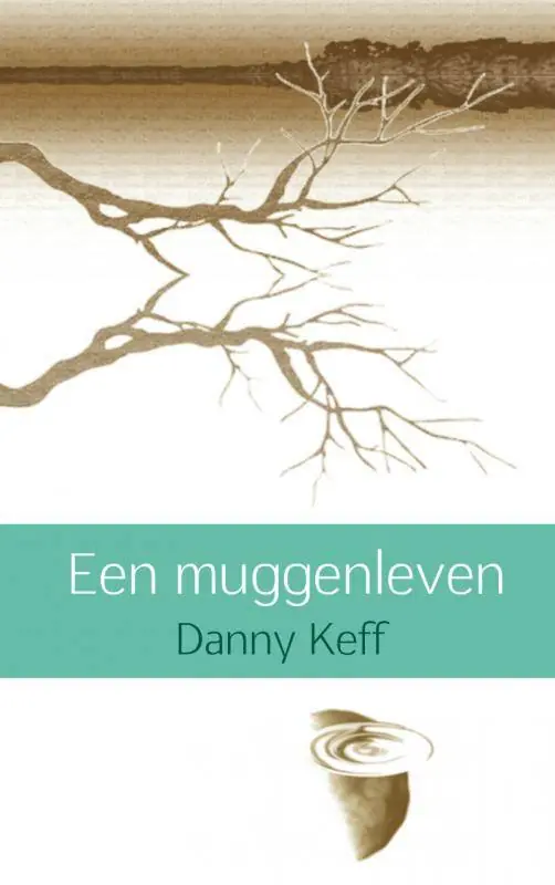 Een muggenleven / Druk 1 Beperkt Aanbod