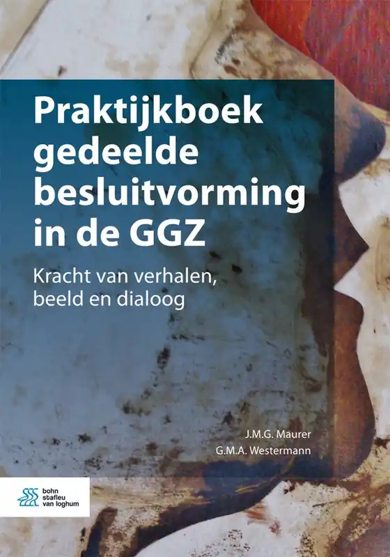 Praktijkboek gedeelde besluitvorming in de GGZ / Druk 1 Betaalbaar
