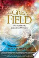 The Great Field - John, Ph.D. James Flitsaanbieding