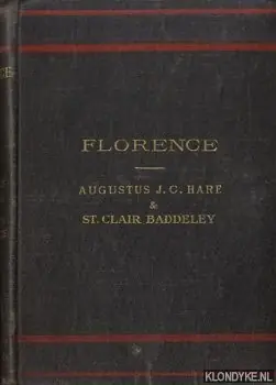 Meest Verkocht Florence - Hare, Augustus J.C. & St. Clair Baddeley