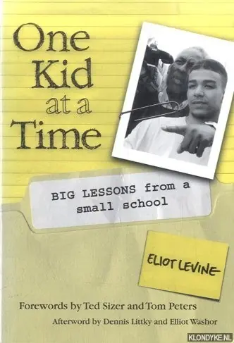 One Kid at a Time. Big Lessons from a Small School - Levine, Eliot Op = Op