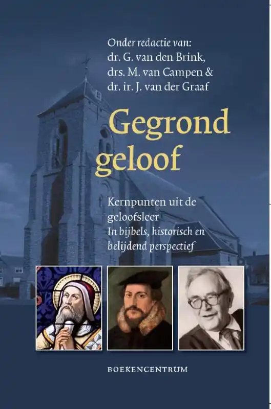 Gegrond geloof - Brink, G. van den e.a. Koop Vandaag