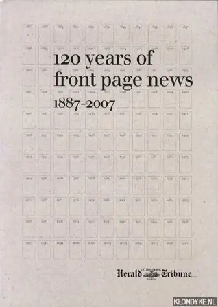 120 Years of Front Page News 1887-2007 - Diverse auteurs Snelle Levering